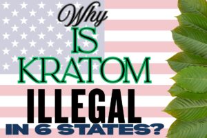why is kratom illegal in 6 states